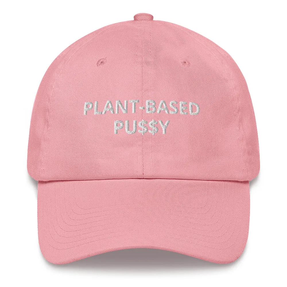 'Plant-Based Pu$$y" Dad Hat