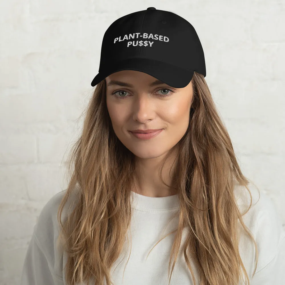 'Plant-Based Pu$$y" Dad Hat