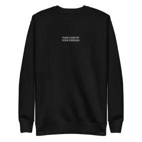 Take Care of Your Friends Fleece Sweater